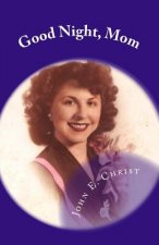 Good Night, Mom: Poems of Farewell