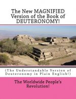 The New MAGNIFIED Version of the Book of DEUTERONOMY!: (The Understandable Version of Deuteronomy in Plain English!)