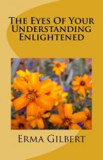 The Eyes Of Your Understanding Enlightened
