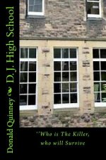D. J. High School: ''Who is The Killer, who will Survive