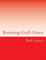 Knowing God's Grace: Lessons on Ephesians