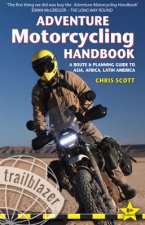 Adventure Motorcycling Handbook: A Route & Planning Guide - Asia, Africa & Latin America