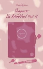 Diagnose: Die Krankheit mit K.