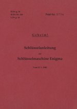 H.Dv.g. 14, M.Dv.Nr. 168, L.Dv.g. 14 Schlusselanleitung zur Schlusselmaschine Enigma 1940 mit Anhang H.Dv.g. 11, M.Dv.Nr. 390, L.Dv.g. 11 Die Wehrmach