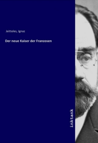 Der neue Kaiser der Franzosen