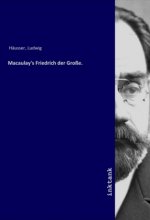 Macaulay's Friedrich der Große.