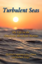 Turbulent Seas: My Life in the American Merchant Marine