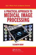 Practical Approach to Medical Image Processing