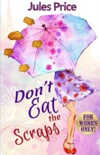 Don't Eat the Scraps