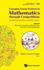 Engaging Young Students In Mathematics Through Competitions - World Perspectives And Practices: Volume Ii - Mathematics Competitions And How They Rela