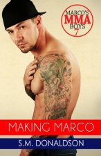 Making Marco: Making Marco: Marco's MMA Boys Book 7