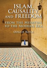 Islam, Causality, and Freedom