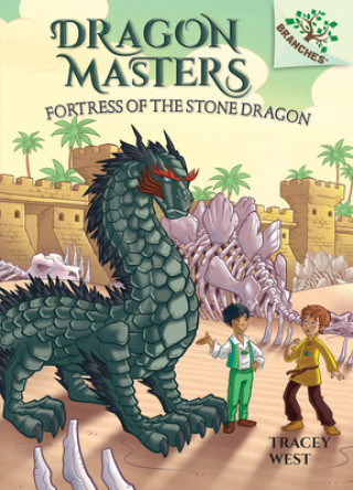 Fortress of the Stone Dragon: A Branches Book (Dragon Masters #17)