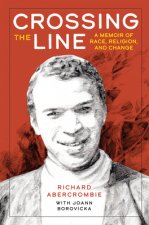 Crossing the Line: A Memoir of Race, Religion, and Change