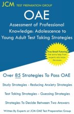 OAE Assessment of Professional Knowledge Adolescence to Young Adult Test Taking Strategies: OAE 003 - Free Online Tutoring - New 2020 Edition - The la