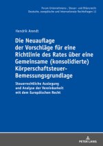 Die Neuauflage Der Vorschlaege Fuer Eine Richtlinie Des Rates Ueber Eine Gemeinsame (Konsolidierte) Koerperschaftsteuer-Bemessungsgrundlage