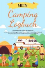 Mein Camping Logbuch Reisetagebuch für Camper und Backpacker Urlaub mit dem Wohnwagen Wohnmobil Reisemobil Wohnanhänger Rucksack Campingwagen Caravan
