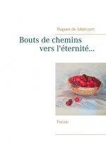 Bouts de chemins vers l'eternite...