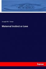 Maternal Instinct or Love