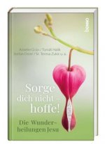 Sorge dich nicht - hoffe!