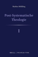 Post-Systematische Theologie I