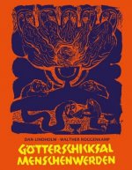 Götterschicksal - Menschenwerden