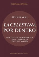 Celestina por dentro. Una exégesis numerológica de la Comedia de Calito y Melibea
