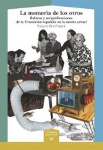 La memoria de los otros.  Relatos y resignificaciones de la Transición espa?ola en la novela actual