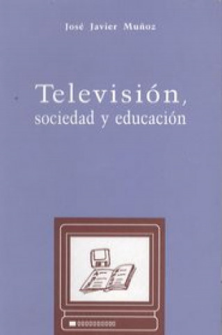 Televisión, sociedad y educación