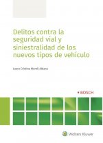 Delitos contra la seguridad vial y siniestralidad de los nuevos tipos de vehícul