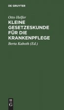 Kleine Gesetzeskunde Fur Die Krankenpflege