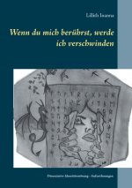 Wenn du mich beruhrst, werde ich verschwinden