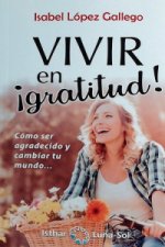 Vivir en ígratitud!