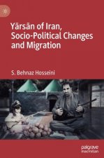 Yarsan of Iran, Socio-Political Changes and Migration