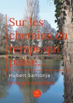 Sur les chemins du temps qui passe... - Gros caract?res
