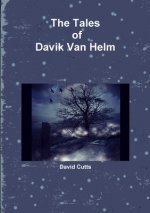 Tales of Davik Van Helm