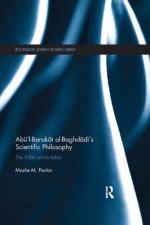 Abu'l-Barakat al-Baghdadi's Scientific Philosophy