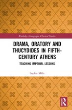 Drama, Oratory and Thucydides in Fifth-Century Athens