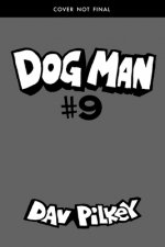 Dog Man: Grime and Punishment: A Graphic Novel (Dog Man #9): From the Creator of Captain Underpants: Volume 9