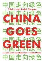 China Goes Green - Coercive Environmentalism for a  Troubled Planet