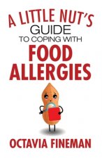 Little Nut's Guide to Coping with Food Allergies