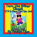 Turn The Other Cheek If It Is Peace That You Seek