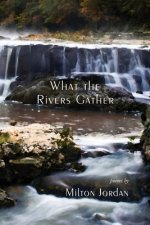 What the Rivers Gather