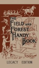 Field And Forest Handy Book Legacy Edition