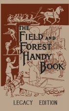 Field And Forest Handy Book Legacy Edition