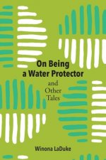 To Be A Water Protector