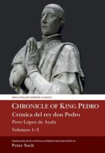 Chronicle of King Pedro Volumes 1 - 3: Pero López de Ayala