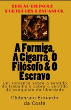 Formiga, a Cigarra, O Filosofo & O Escravo (Portugues E Espanhol)