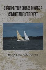 Charting Your Course Toward a Comfortable Retirement