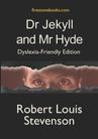 Dr Jekyll and Mr Hyde: Dyslexia-Friendly Edition